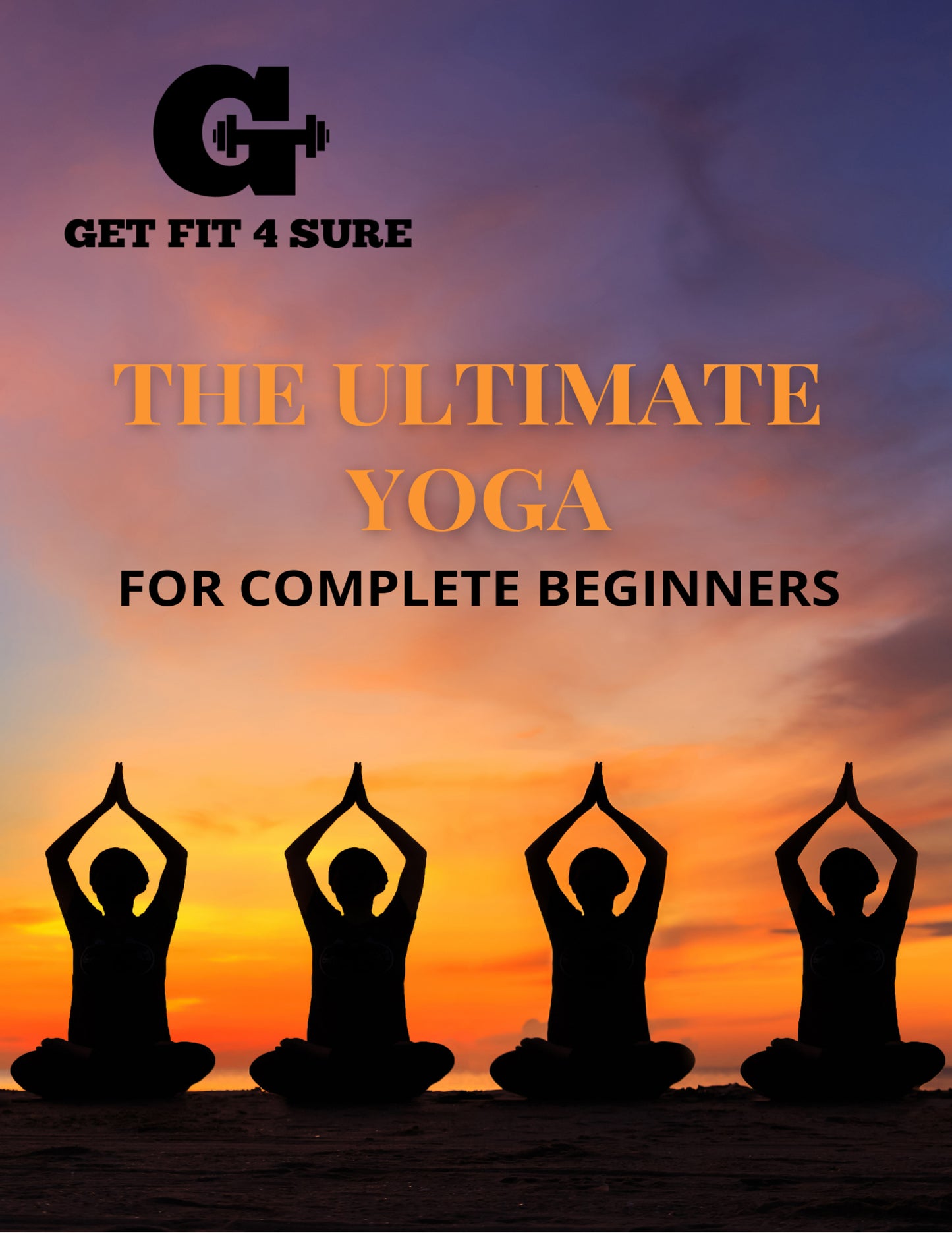 THE ULTIMATE YOGA FOR COMPLETE BEGINNERS