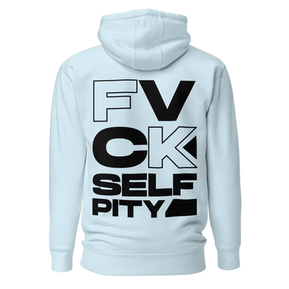 Fvck self pity Unisex Hoodie